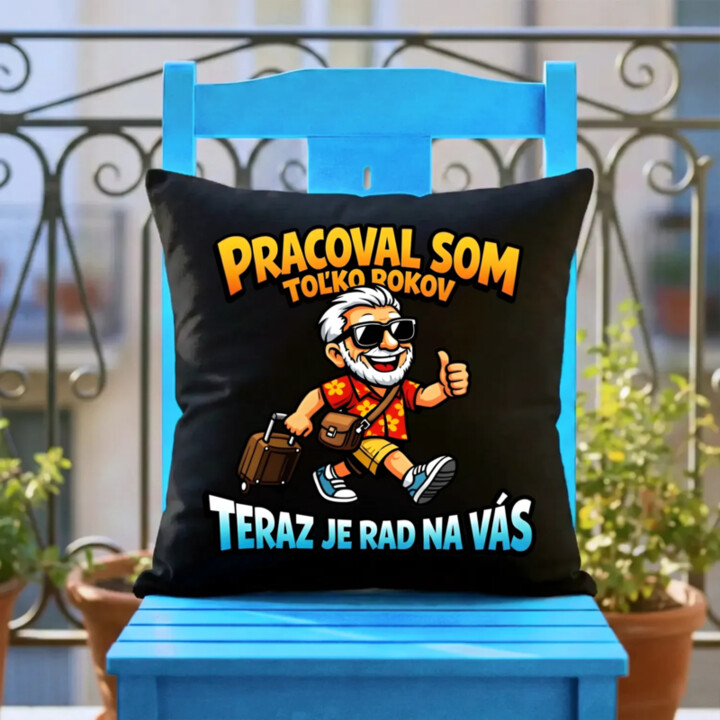 Pracoval som toľko rokov, teraz je rad na vás - čierny vankúš s potlačou