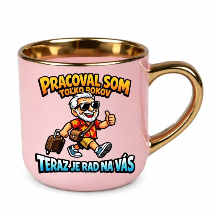 Pracoval som toľko rokov, teraz je rad na vás – Elegantný hrnček na darček