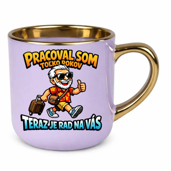 Pracoval som toľko rokov, teraz je rad na vás – Elegantný hrnček na darček