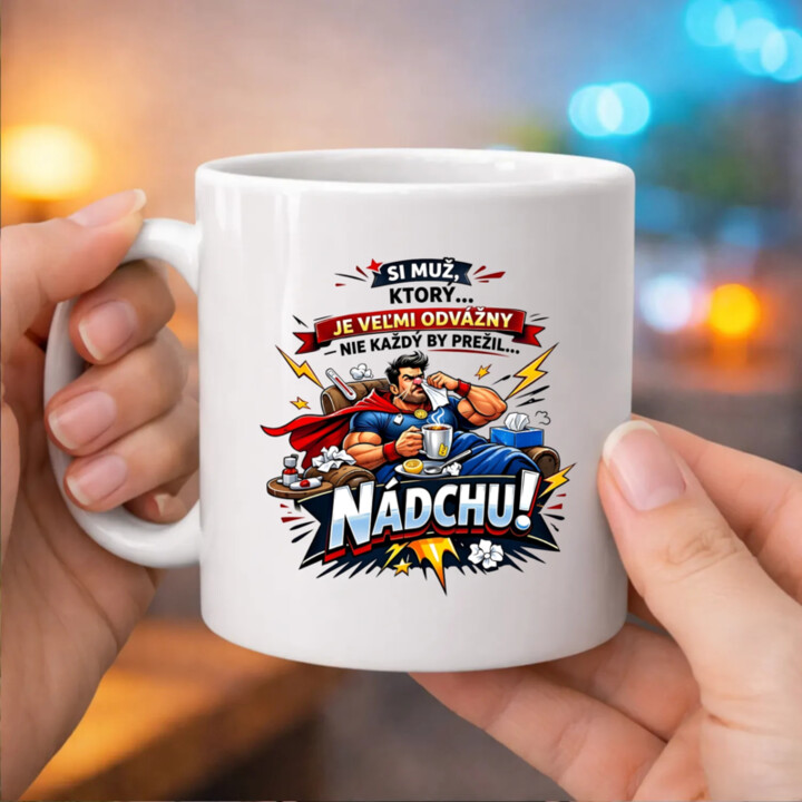 Si muž, ktorý… je veľmi odvážny – nie každý by prežil… nádchu! - keramický hrnček s potlačou