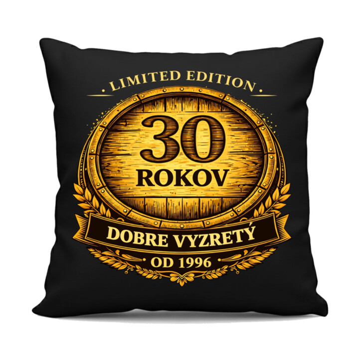 Limited edition 30 rokov - dobre vyzretý - od 1996 - čierny vankúš s potlačou