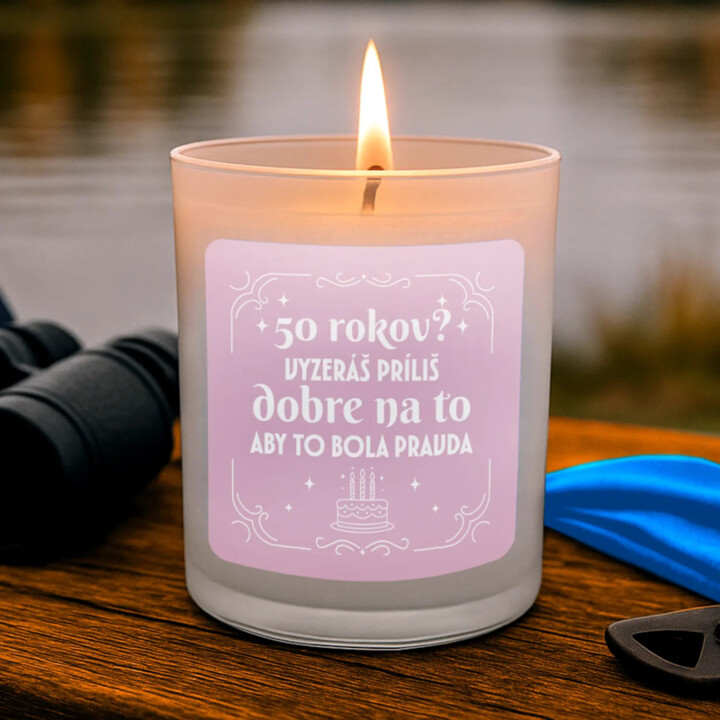 50 rokov? Vyzeráš príliš dobre na to, aby to bola pravda - vonná sviečka ako darček