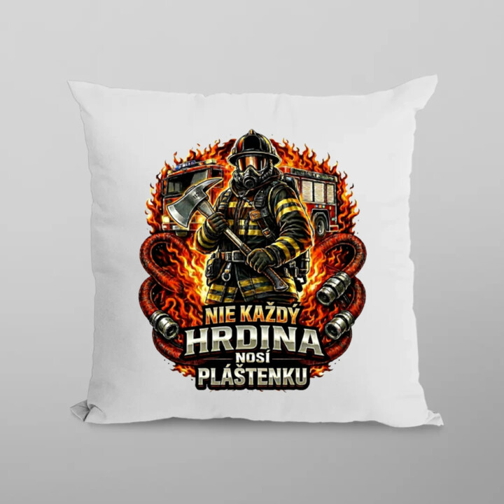 Nie každý hrdina nosí pláštenku - Hasič - vankúš s potlačou