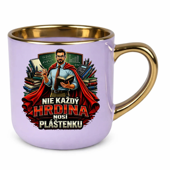 Nie každý hrdina nosí pláštenku - učiteľ  – Elegantný hrnček na darček