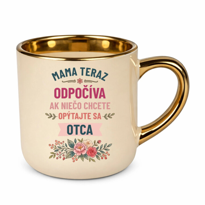 Mama teraz odpočíva, ak niečo chcete, opýtajte sa otca – Elegantný hrnček na darček