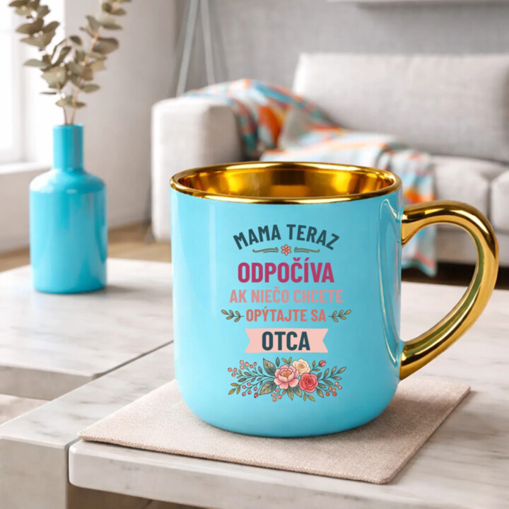 Mama teraz odpočíva, ak niečo chcete, opýtajte sa otca – Elegantný hrnček na darček