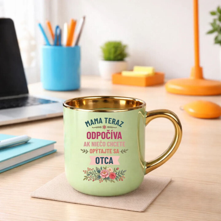 Mama teraz odpočíva, ak niečo chcete, opýtajte sa otca – Elegantný hrnček na darček