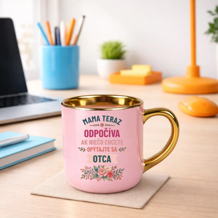 Mama teraz odpočíva, ak niečo chcete, opýtajte sa otca – Elegantný hrnček na darček
