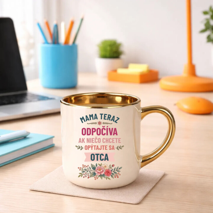 Mama teraz odpočíva, ak niečo chcete, opýtajte sa otca – Elegantný hrnček na darček