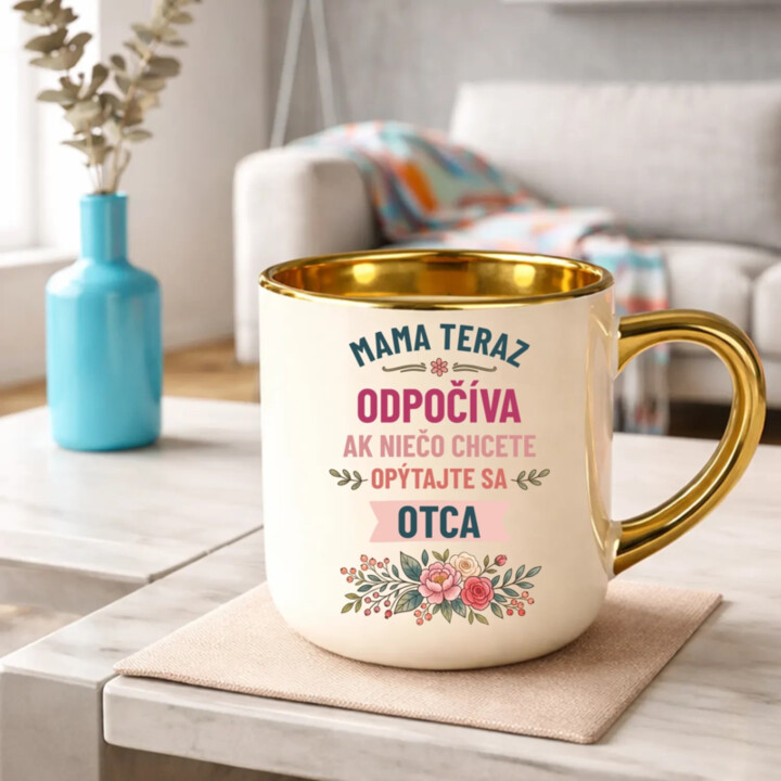 Mama teraz odpočíva, ak niečo chcete, opýtajte sa otca – Elegantný hrnček na darček