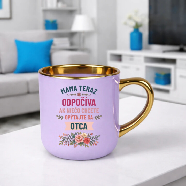 Mama teraz odpočíva, ak niečo chcete, opýtajte sa otca – Elegantný hrnček na darček