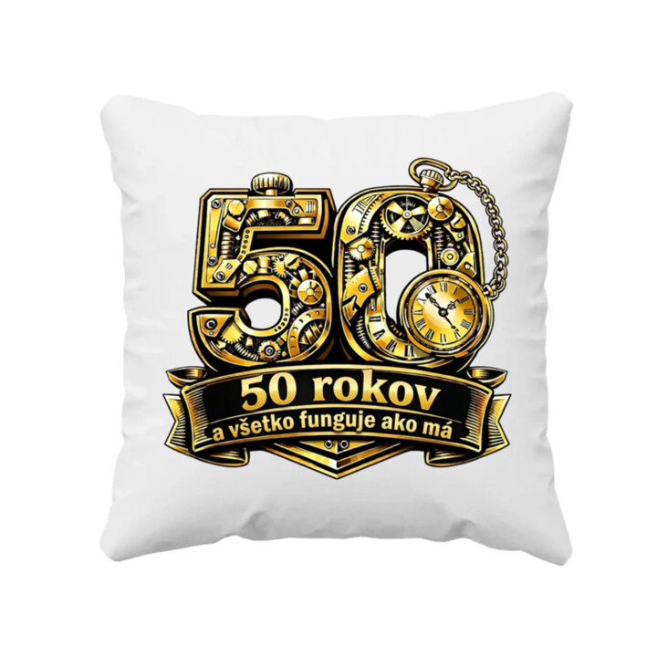 50 rokov a všetko funguje ako má - vankúš s potlačou