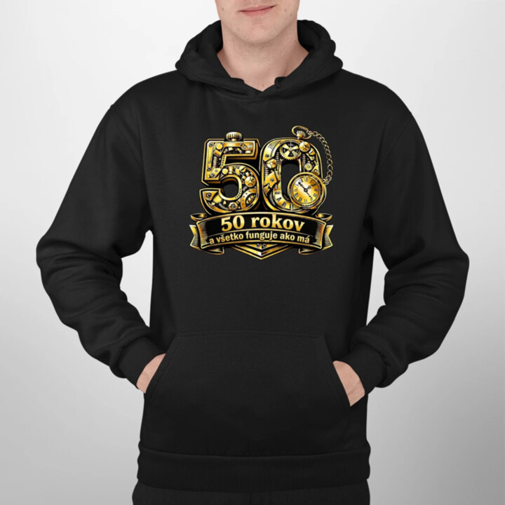 50 rokov a všetko funguje ako má  - pánska mikina s potlačou