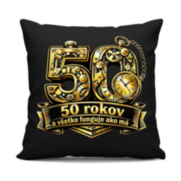 50 rokov a všetko funguje ako má - čierny vankúš s potlačou