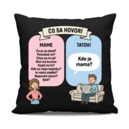 Čo sa hovorí mame - čierny vankúš s potlačou