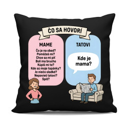 Čo sa hovorí mame - čierny vankúš s potlačou