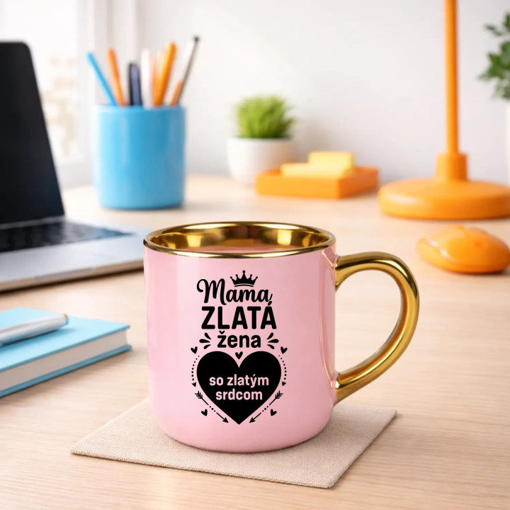 Mama - zlatá žena so zlatým srdcom – elegantný hrnček na darček