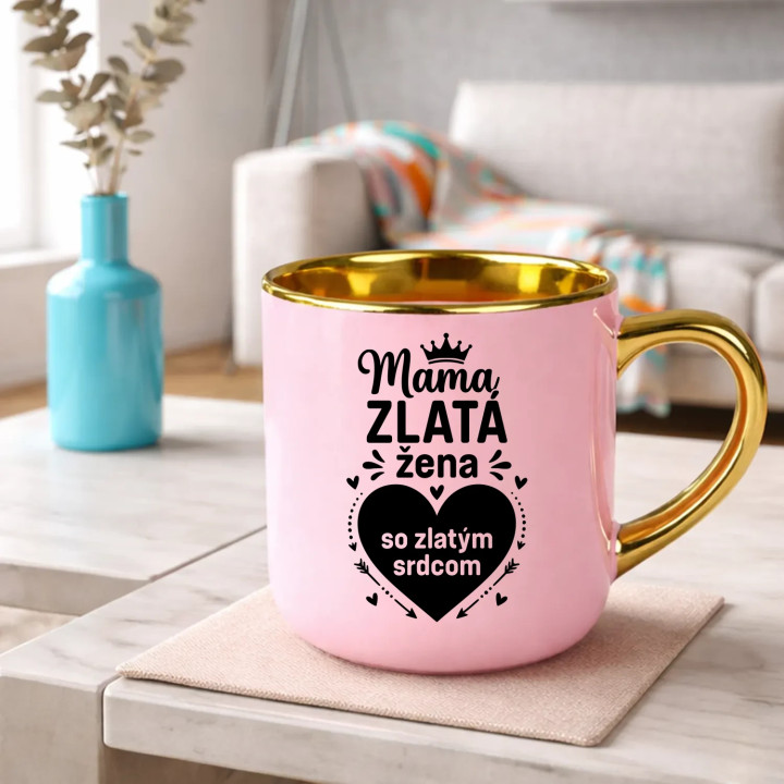 Mama - zlatá žena so zlatým srdcom – elegantný hrnček na darček