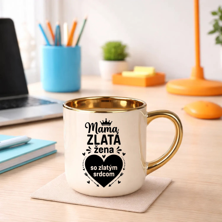 Mama - zlatá žena so zlatým srdcom – elegantný hrnček na darček