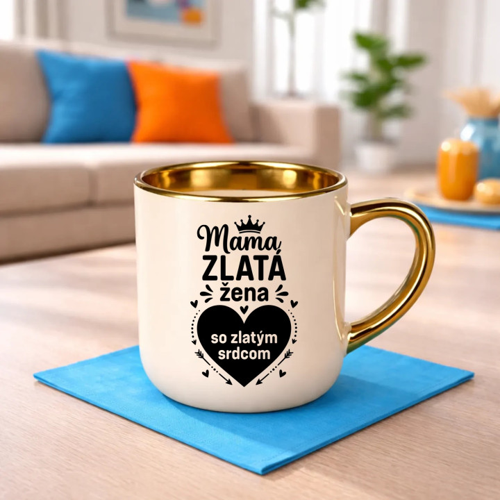 Mama - zlatá žena so zlatým srdcom – elegantný hrnček na darček