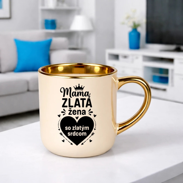 Mama - zlatá žena so zlatým srdcom – elegantný hrnček na darček