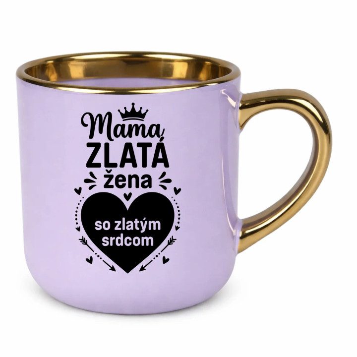 Mama - zlatá žena so zlatým srdcom – elegantný hrnček na darček