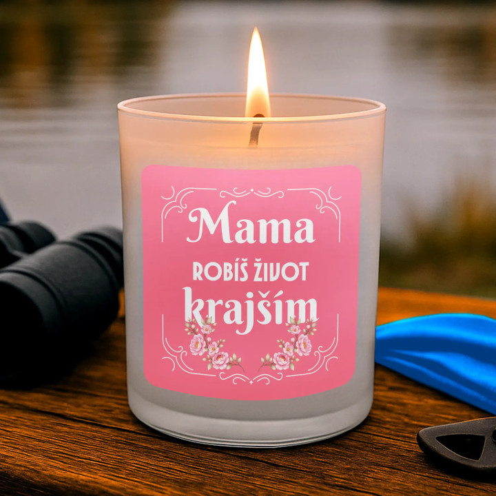 Mama, robíš život krajším - vonná sviečka ako darček