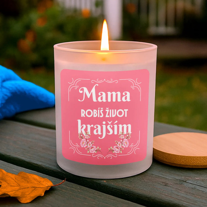 Mama, robíš život krajším - vonná sviečka ako darček