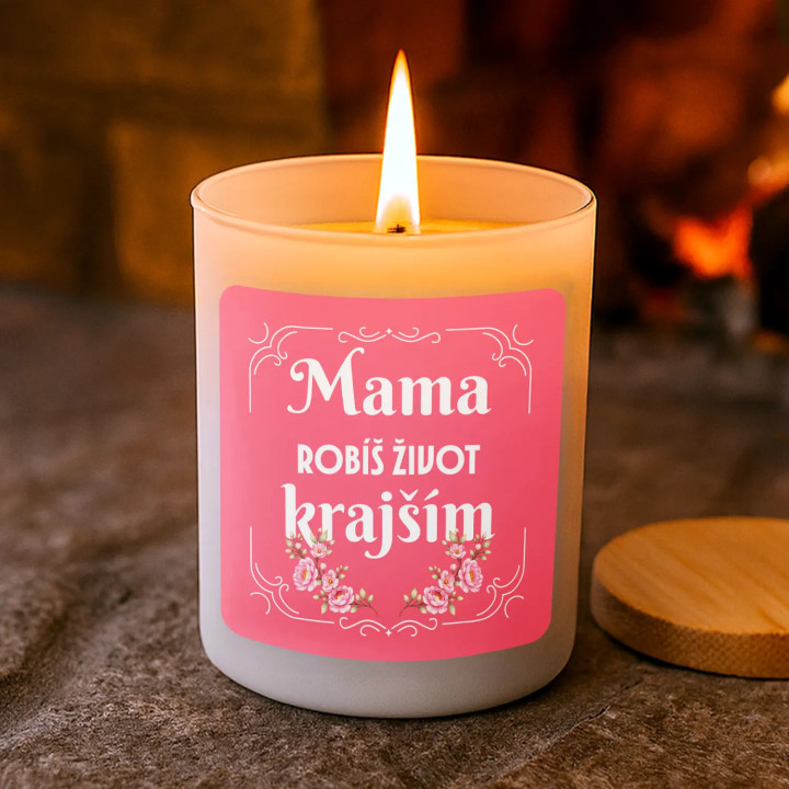 Mama, robíš život krajším - vonná sviečka ako darček