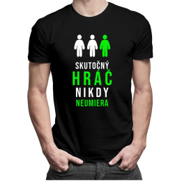 Skutočný hráč nikdy neumiera - Pánske  tričko s potlačou