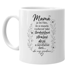 Mama, je mi ľúto - keramický hrnček s potlačou