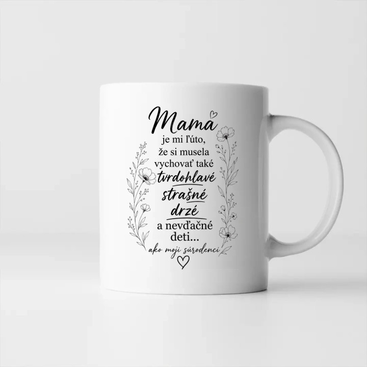 Mama, je mi ľúto - keramický hrnček s potlačou