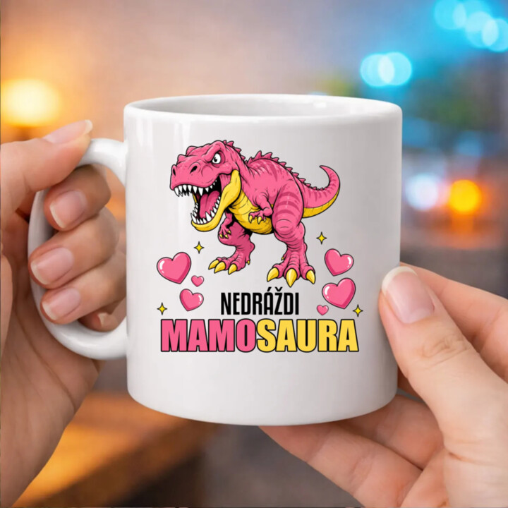 Nedráždi mamosaura - keramický hrnček s potlačou