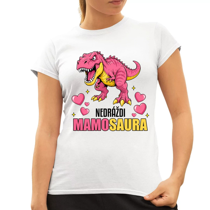 Nedráždi mamosaura - dámske tričko s potlačou