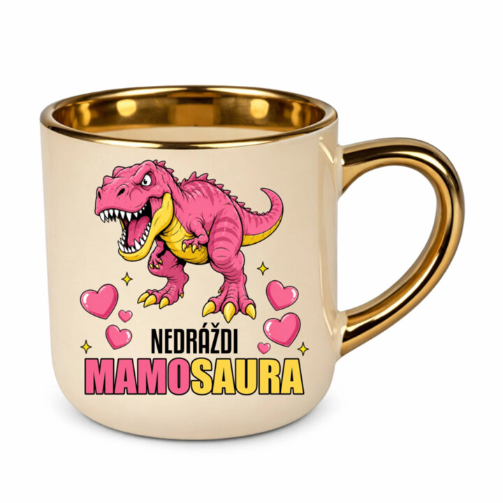 Nedráždi mamosaura – Elegantný hrnček na darček