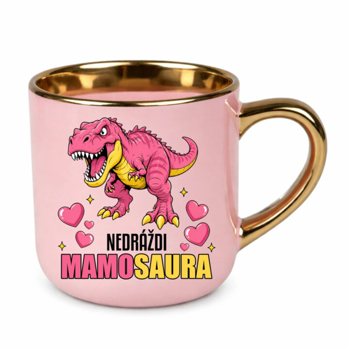 Nedráždi mamosaura – Elegantný hrnček na darček