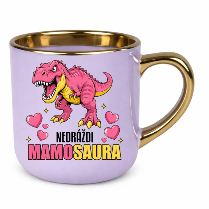 Nedráždi mamosaura – Elegantný hrnček na darček
