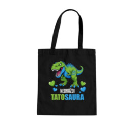 Nedráždi tatosaura - taška s potlačou
