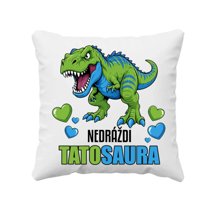 Nedráždi tatosaura - vankúš s potlačou