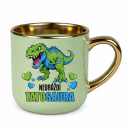 Nedráždi tatosaura – Elegantný hrnček na darček