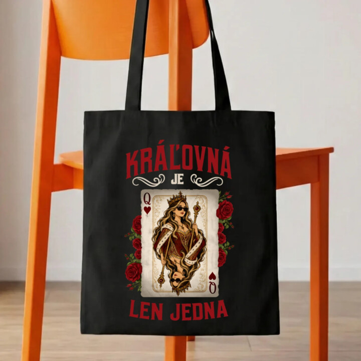 Kráľovná je len jedna - taška s potlačou