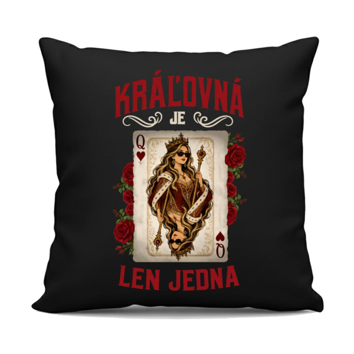 Kráľovná je len jedna - čierny vankúš s potlačou