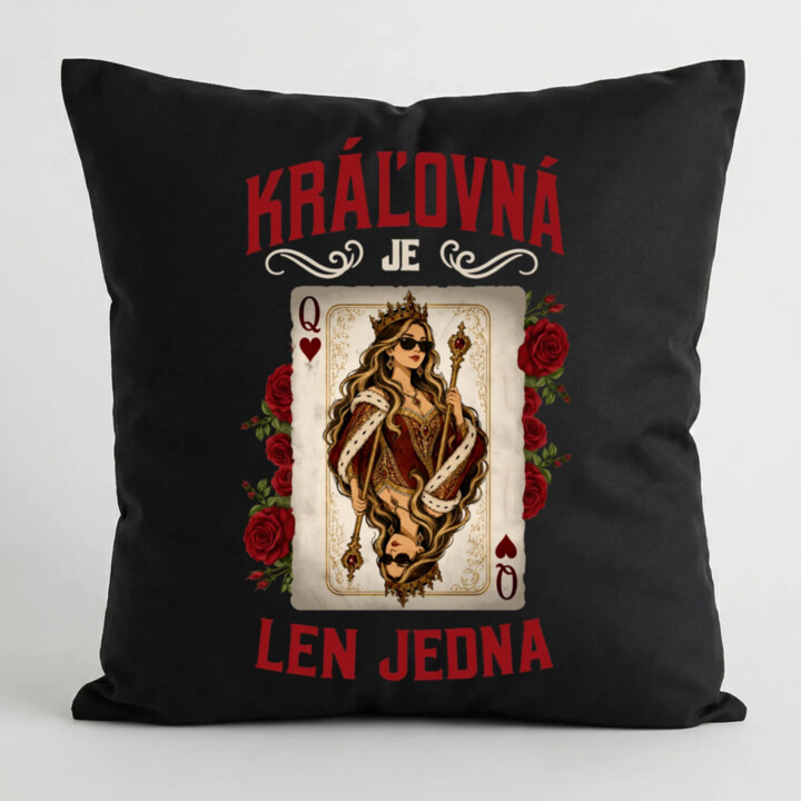Kráľovná je len jedna - čierny vankúš s potlačou