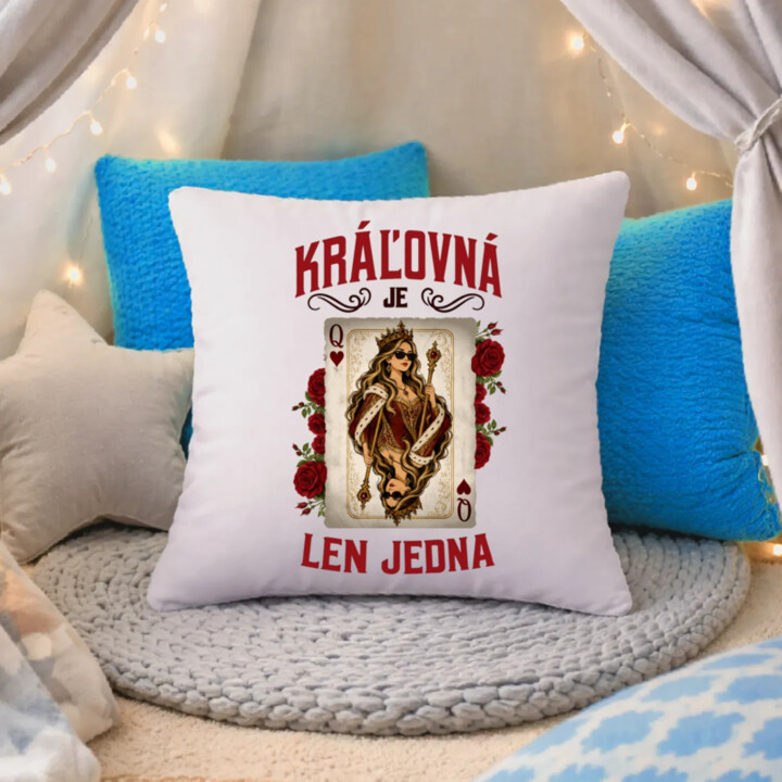 Kráľovná je len jedna - vankúš s potlačou