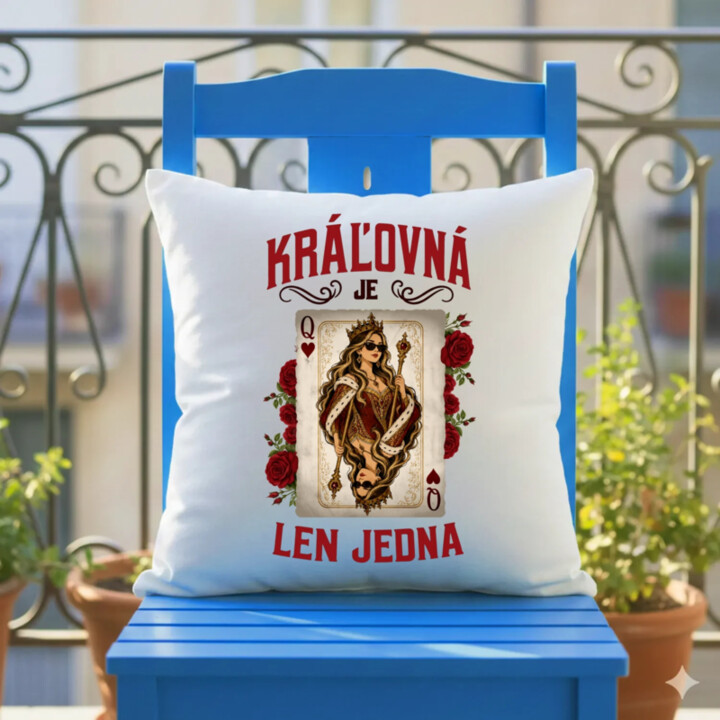 Kráľovná je len jedna - vankúš s potlačou