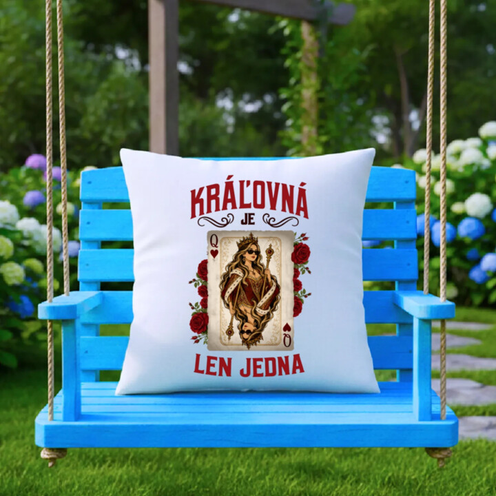 Kráľovná je len jedna - vankúš s potlačou