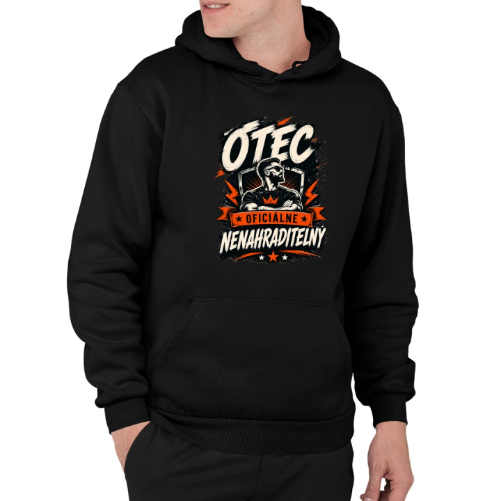 Otec – oficiálne nenahraditeľný  - pánska mikina s potlačou