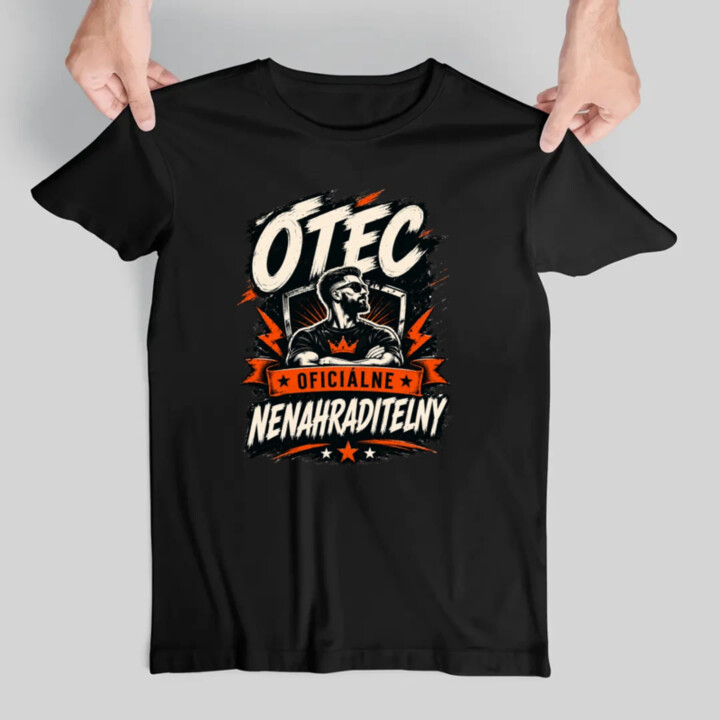 Otec – oficiálne nenahraditeľný - pánske tričko s potlačou