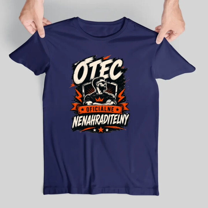 Otec – oficiálne nenahraditeľný - pánske tričko s potlačou