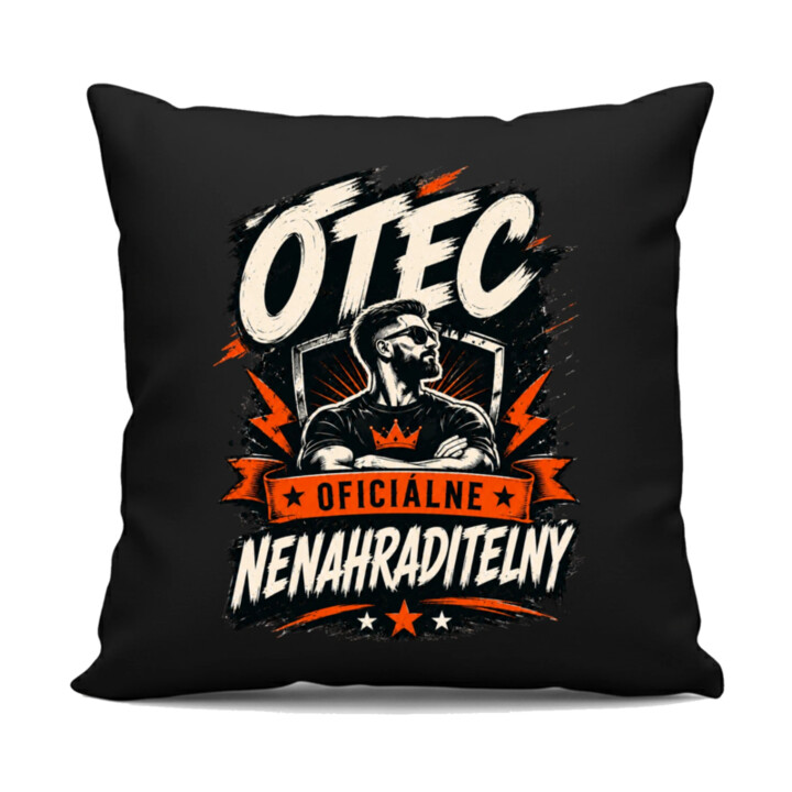 Otec – oficiálne nenahraditeľný - čierny vankúš s potlačou